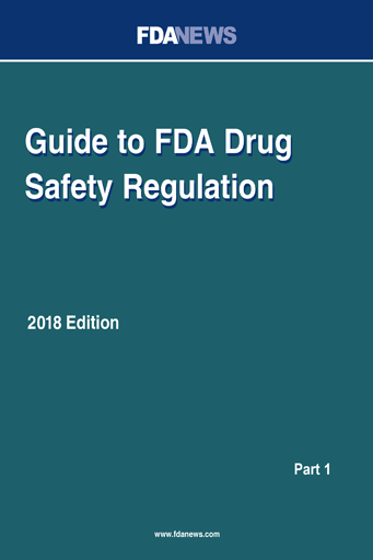 Guide to FDA Drug Safety Regulation, 2018 Edition - Part 1