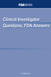 Clinical Investigator Questions, FDA Answers